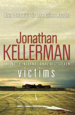 Victims (Alex Delaware series, Book 27): An unforgettable, macabre psychological thriller - Jonathan Kellerman - cover