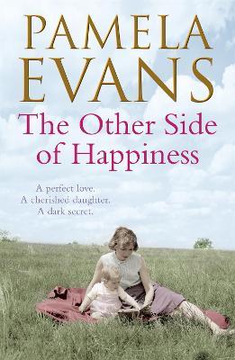 The Other Side of Happiness: A perfect love. A cherished daughter. A dark secret. - Pamela Evans - cover