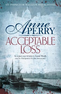 Acceptable Loss (William Monk Mystery, Book 17): A gripping Victorian mystery of blackmail, vice and corruption - Anne Perry - cover