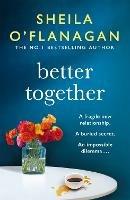 Better Together: ‘Involving, intriguing and hugely enjoyable' - Sheila O'Flanagan - cover