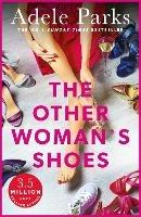 The Other Woman's Shoes: An unputdownable novel about second chances from the No.1 Sunday Times bestseller