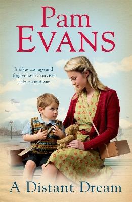 A Distant Dream: It takes courage and forgiveness to survive sickness and war - Pamela Evans - cover