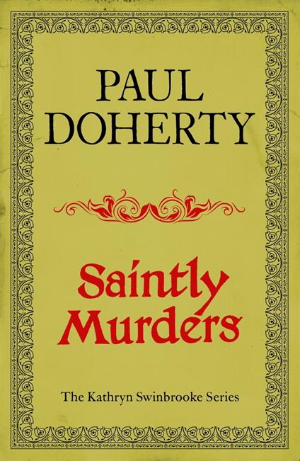 Saintly Murders (Kathryn Swinbrooke Mysteries, Book 5)