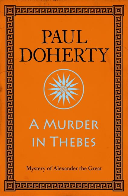 A Murder in Thebes (Alexander the Great Mysteries, Book 2)