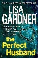 The Perfect Husband (FBI Profiler 1) - Lisa Gardner - cover