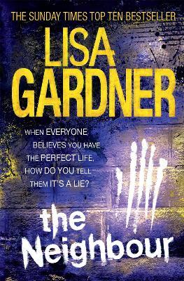 The Neighbour (Detective D.D. Warren 3): A gripping thriller with a heart-stopping twist - Lisa Gardner - cover