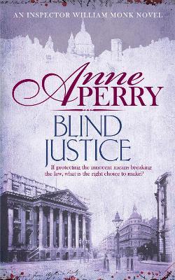 Blind Justice (William Monk Mystery, Book 19): A dangerous hunt for justice in a thrilling Victorian mystery - Anne Perry - cover