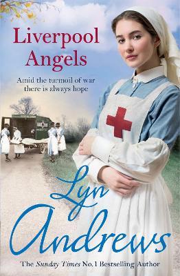 Liverpool Angels: A completely gripping saga of love and bravery during WWI - Lyn Andrews - cover
