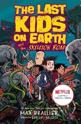 Last Kids on Earth and the Skeleton Road - Max Brallier - cover