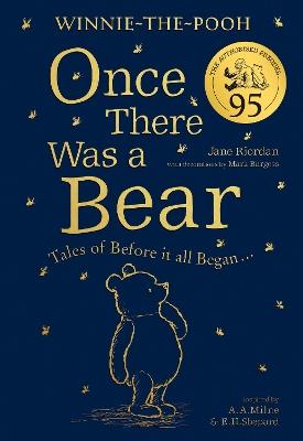Winnie-the-Pooh: Once There Was a Bear (The Official 95th Anniversary Prequel): Tales of Before it All Began … - Jane Riordan - cover