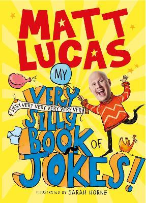 My Very Very Very Very Very Very Very Silly Book of Jokes - Matt Lucas - cover