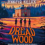 Dread Wood: New for 2022, a funny, scary, sci-fi thriller from the author of Crater Lake. Perfect for kids aged 9-12 and fans of Goosebumps! (Dread Wood, Book 1)