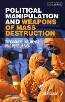 Political Manipulation and Weapons of Mass Destruction: Terrorism, Influence and Persuasion