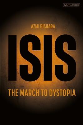 ISIS: The March to Dystopia - Azmi Bishara - cover