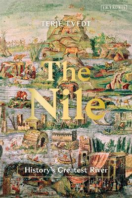 The Nile: History's Greatest River - Terje Tvedt - cover