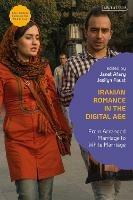 Iranian Romance in the Digital Age: From Arranged Marriage to White Marriage - cover