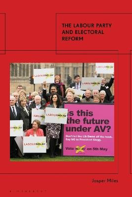 The Labour Party and Electoral Reform - Jasper Miles - cover