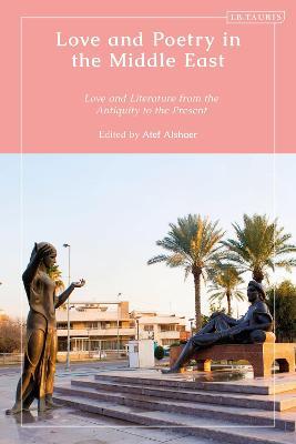 Love and Poetry in the Middle East: Love and Literature from Antiquity to the Present - cover
