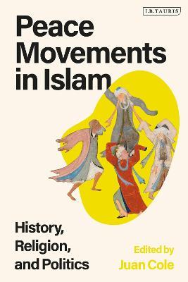Peace Movements in Islam: History, Religion, and Politics - cover