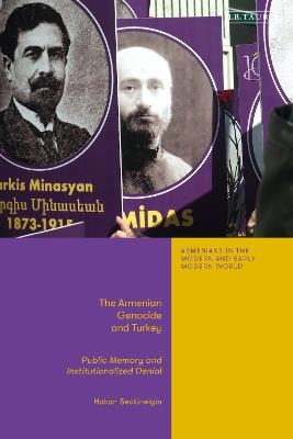 The Armenian Genocide and Turkey: Public Memory and Institutionalized Denial - Hakan Seckinelgin - cover