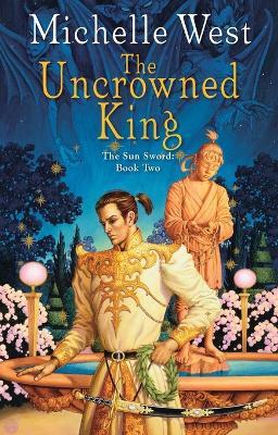 The Uncrowned King - Michelle West - cover