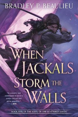 When Jackals Storm the Walls - Bradley P. Beaulieu - cover