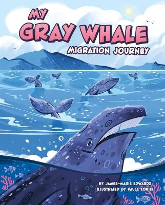 My Gray Whale Migration Journey - Jamee-Marie Edwards - cover
