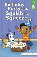 Birthday Party with Squish and Squeeze