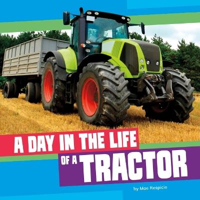 A Day in the Life of a Tractor - Mae Respicio - cover