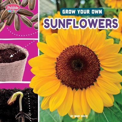 Grow Your Own Sunflowers - Lisa J Amstutz - cover