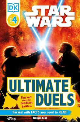 DK Readers L4: Star Wars: Ultimate Duels: Find Out About the Deadliest Battles! - Lindsay Kent - cover