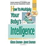 How to Multiply Your Baby's Intelligence: The Gentle Revolution