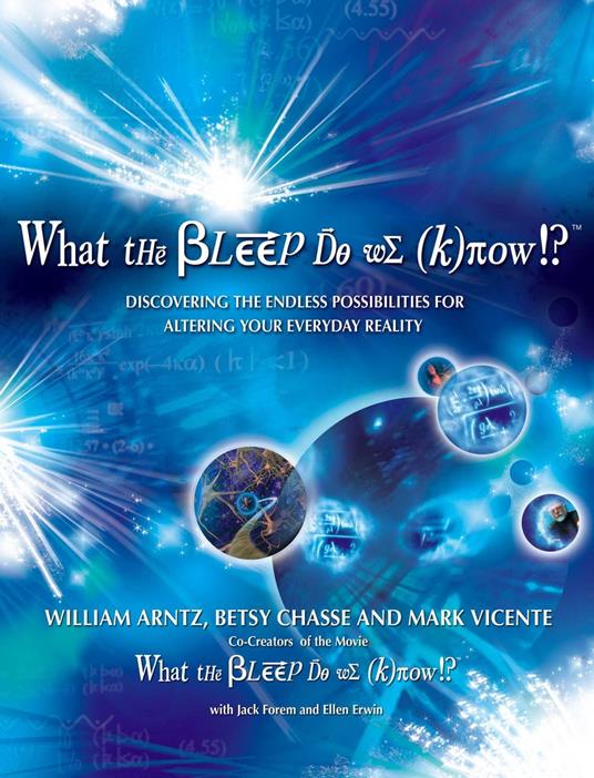 What the Bleep Do We Know!?™