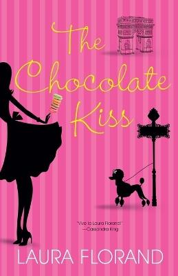 The Chocolate Kiss - Laura Florand - cover