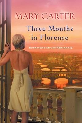 Three Months In Florence - Mary Randolph Carter - cover