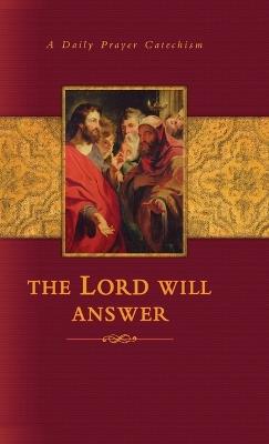 The Lord Will Answer: A Daily Prayer Catechism - Concordia Publishing House - cover