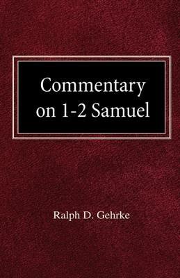 Commentary on 1-2 Samuel - Ralph David Gehrke - cover