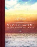 A Year in the Old Testament: Meditations for Each Day of the Church Year