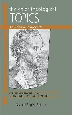 The Chief Theological Topics: Loci Praecipui Theologici 1559 - Concordia Publishing House - cover