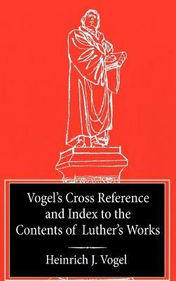 Vogel's Cross Reference to Luther's Works - Heinrich J Vogel - cover