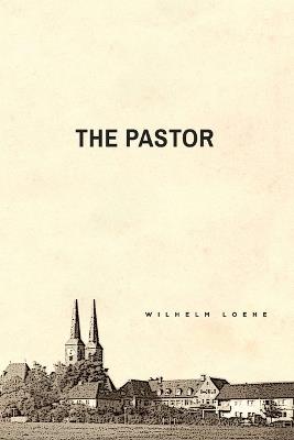 The Pastor - Wilhelm Loehe - cover