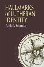 Hallmarks of Lutheran Identity