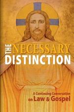 Necessary Distinction: A Continuing Conversation on Law and Gospel