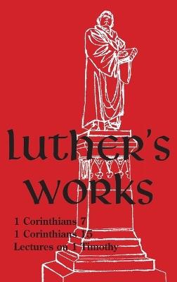 Luther's Works - Volume 28: (Selected Pauline Epistles) - Martin Luther - cover
