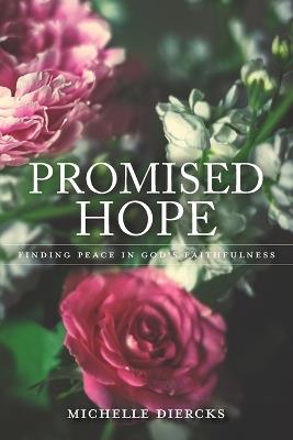 Promised Hope: Finding Peace in God's Faithfulness - Michelle Diercks - cover