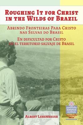 Roughing It for Christ - Albert Lehenbauer - cover