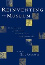 Reinventing the Museum: Historical and Contemporary Perspectives on the Paradigm Shift