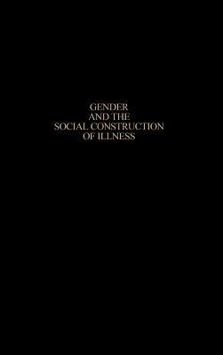 Gender and the Social Construction of Illness - Judith Lorber,Lisa Jean Moore - cover