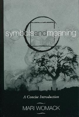 Symbols and Meaning: A Concise Introduction - Mari Womack - cover