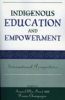 Indigenous Education and Empowerment: International Perspectives - cover